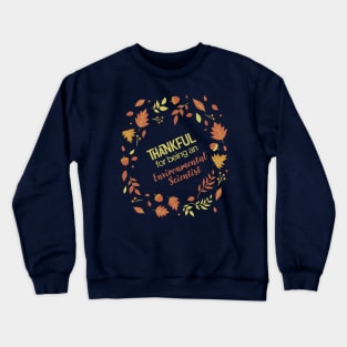 Environmental Scientist Crewneck Sweatshirt